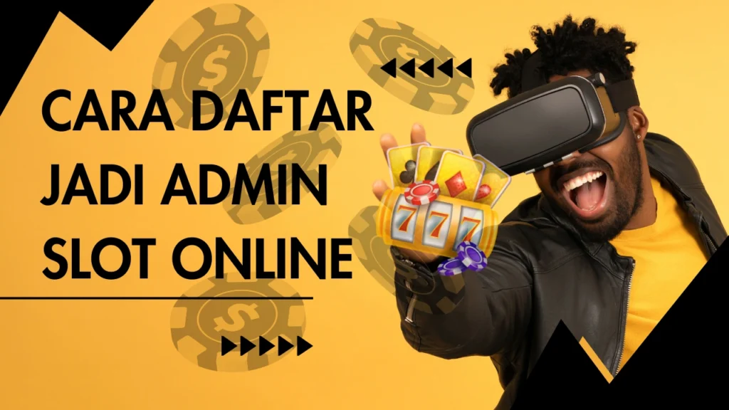 syarat-Jadi-Admin-Slot-Online